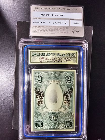 PIGGYBANX 2025 ARISE & SHINE 04/23/25 GRIDDY VARIATION